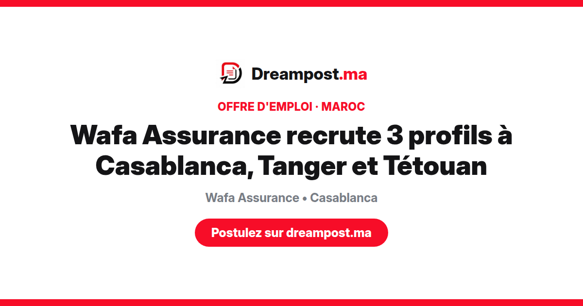 Wafa Assurance recrute 3 profils à Casablanca, Tanger et Tétouan