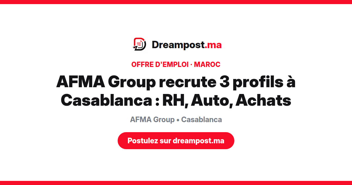 AFMA Group recrute 3 profils à Casablanca : RH, Auto, Achats