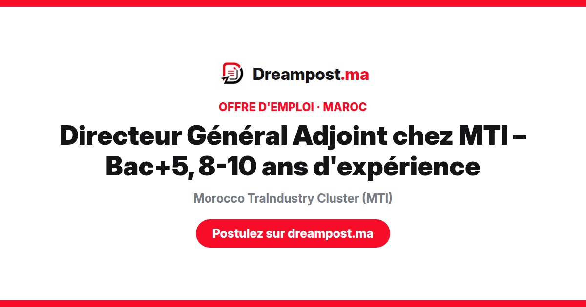 Directeur Général Adjoint chez MTI – Bac+5, 8-10 ans d'expérience