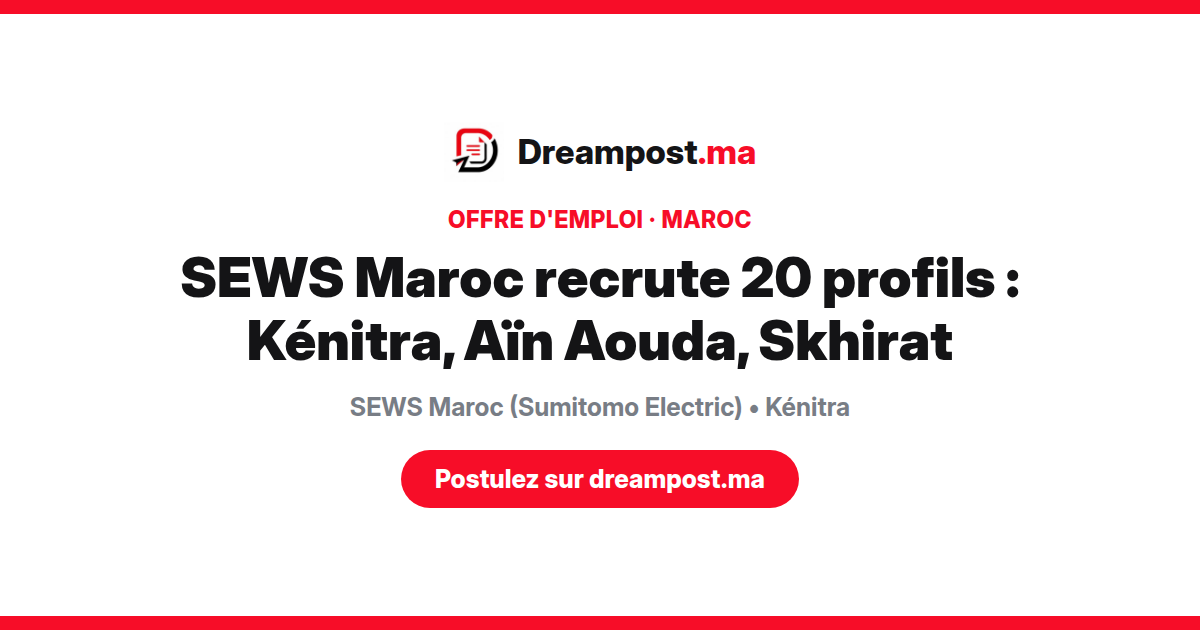 SEWS Maroc recrute 20 profils : Kénitra, Aïn Aouda, Skhirat