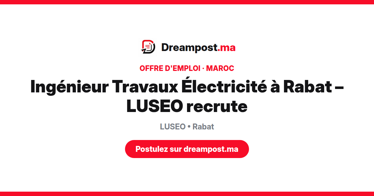 Ingénieur Travaux Électricité à Rabat – LUSEO recrute