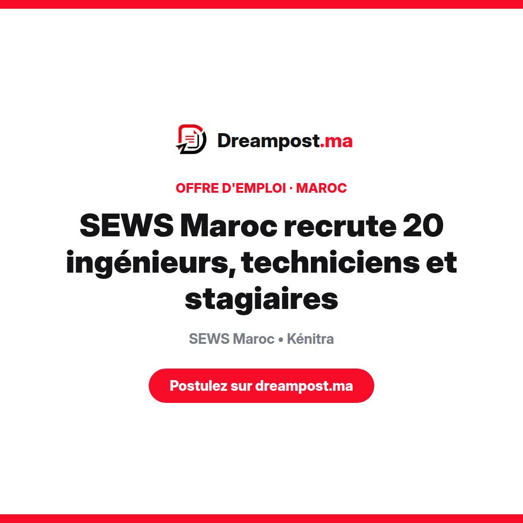 SEWS Maroc recrute 20 ingénieurs, techniciens et stagiaires