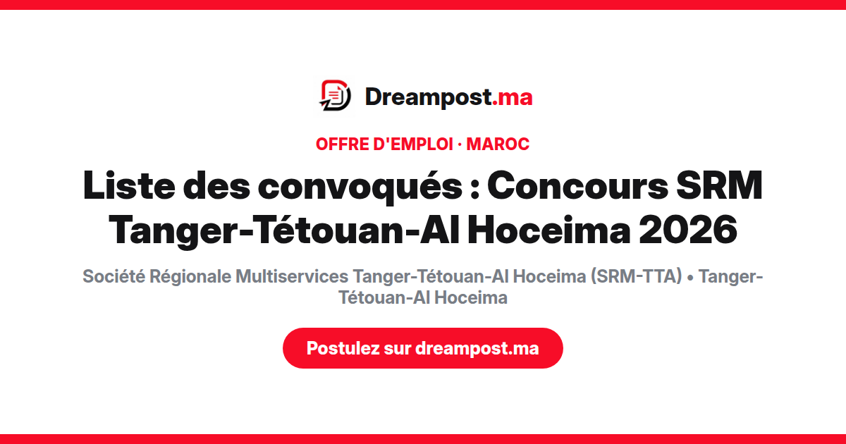 Liste des convoqués : Concours SRM Tanger-Tétouan-Al Hoceima 2026