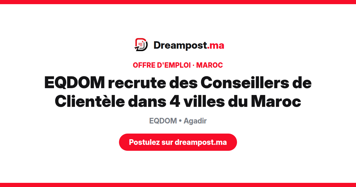 EQDOM recrute des Conseillers de Clientèle dans 4 villes du Maroc