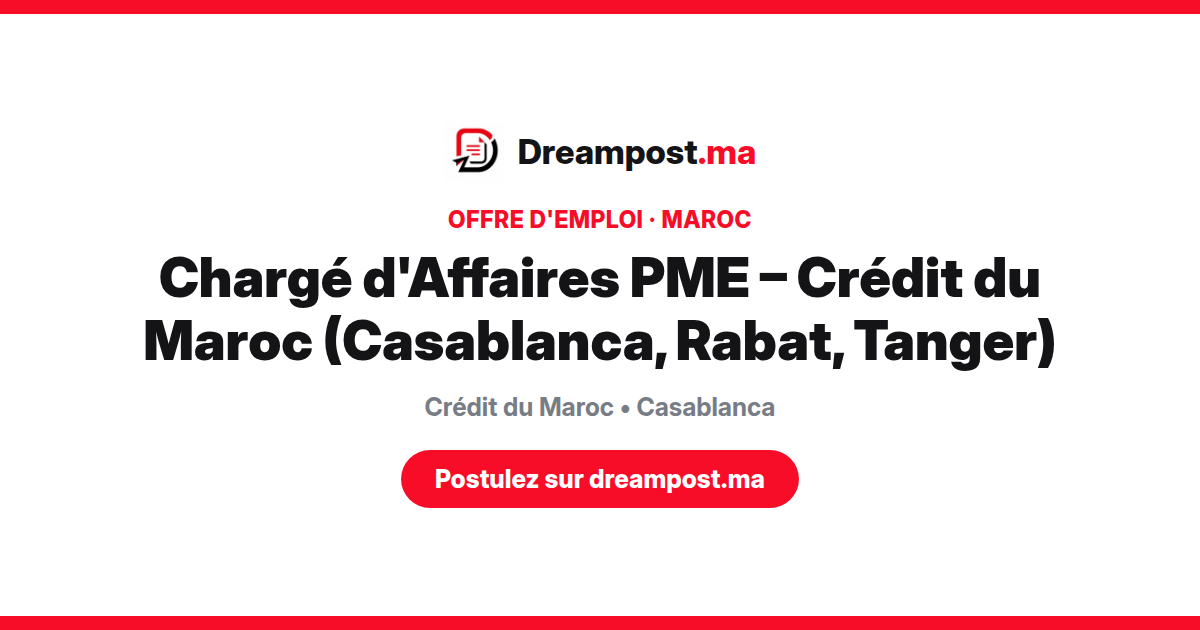 Chargé d'Affaires PME – Crédit du Maroc (Casablanca, Rabat, Tanger)