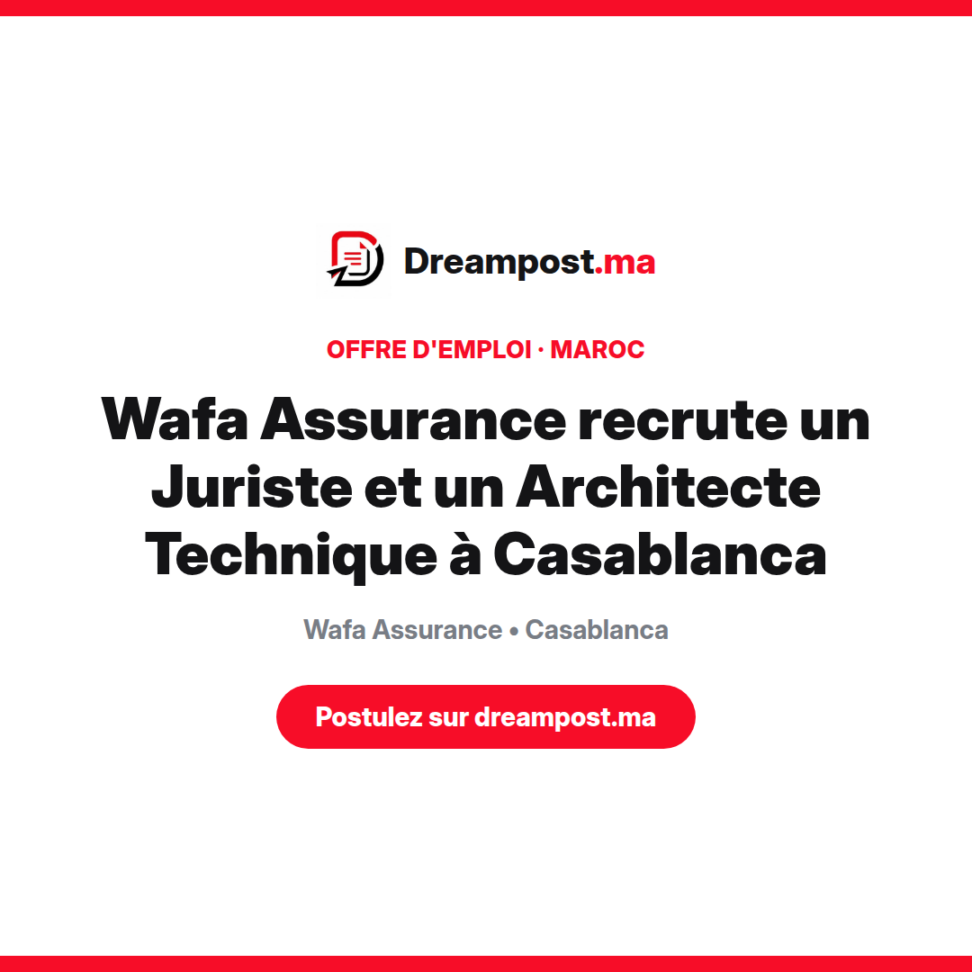 Wafa Assurance recrute un Juriste et un Architecte Technique à Casablanca