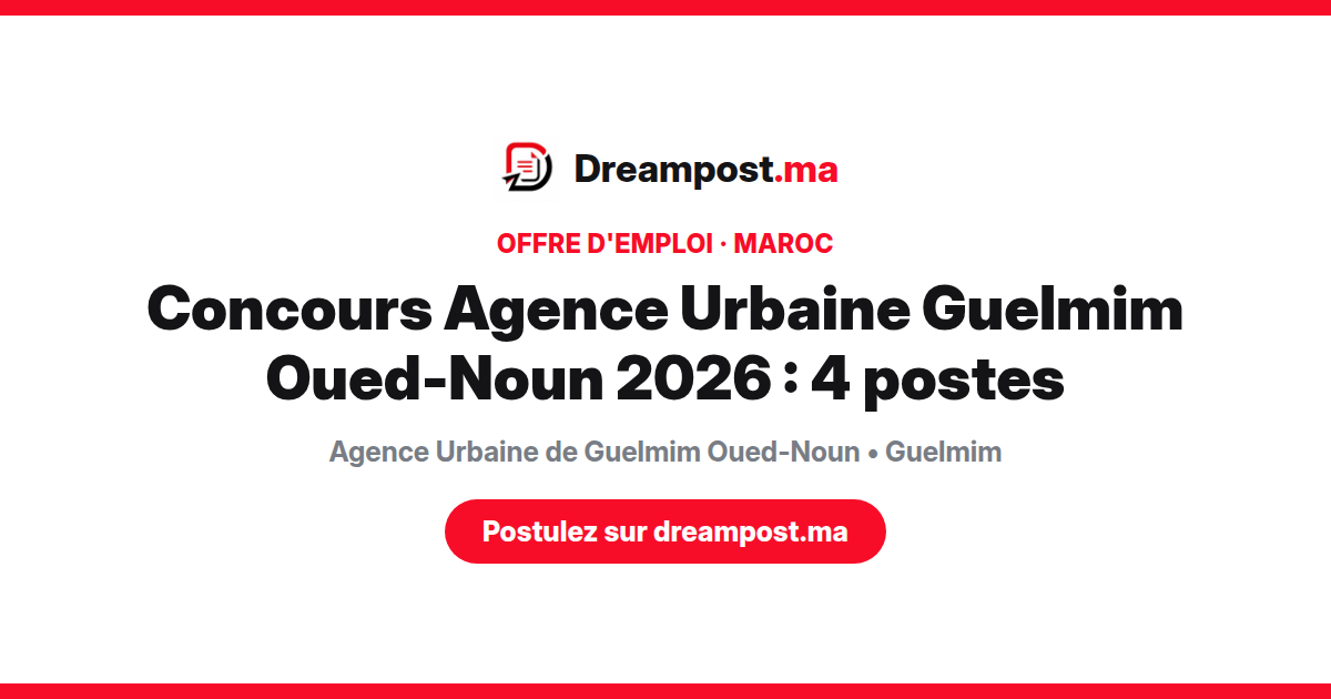 Concours Agence Urbaine Guelmim Oued-Noun 2026 : 4 postes