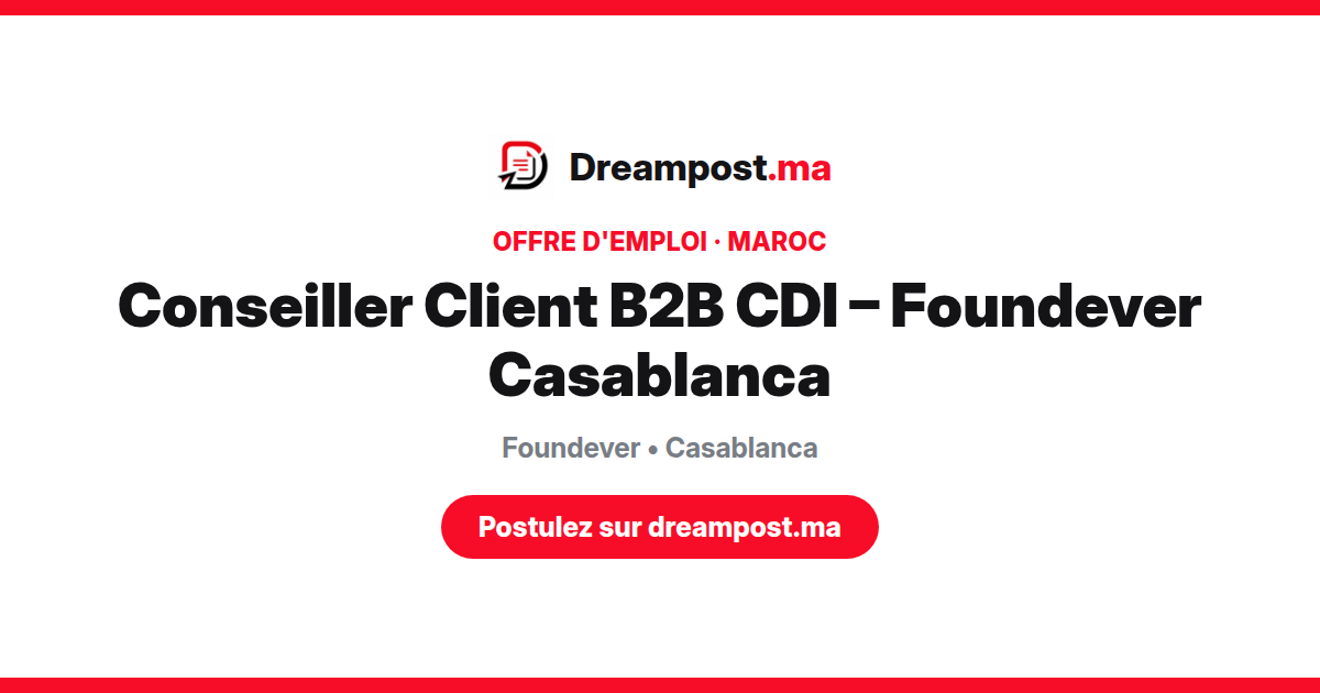 Conseiller Client B2B CDI – Foundever Casablanca