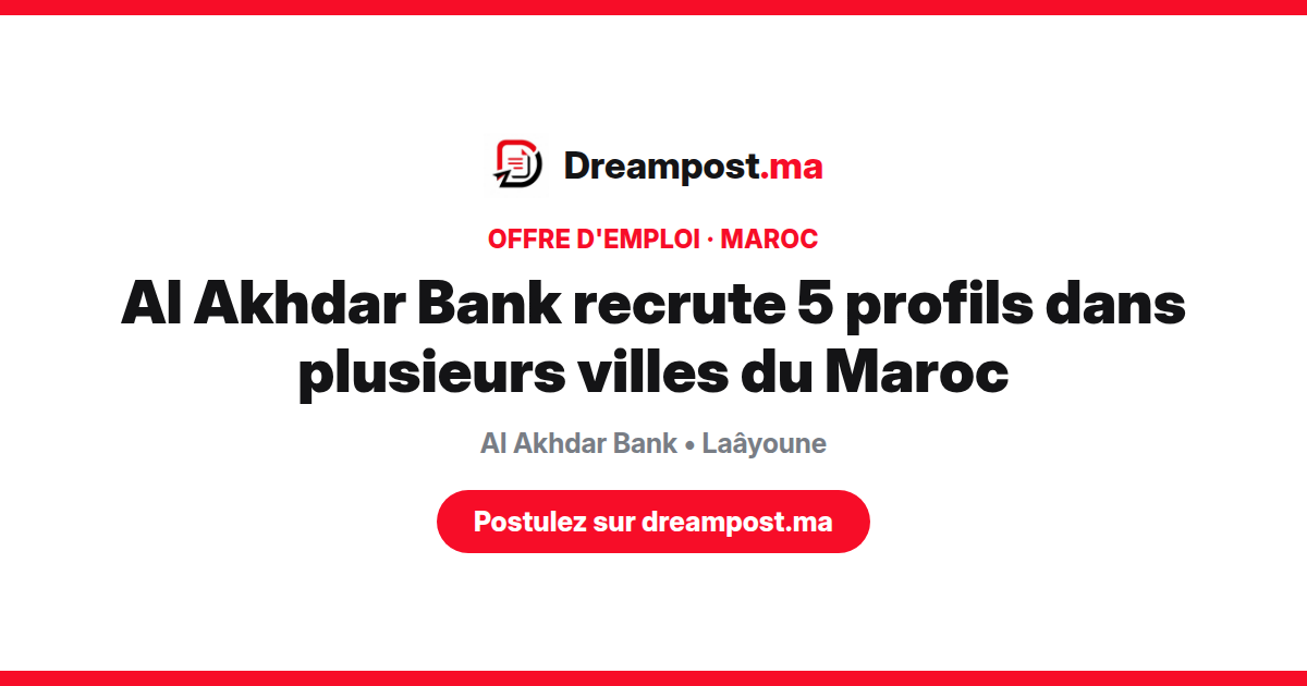 Al Akhdar Bank recrute 5 profils dans plusieurs villes du Maroc