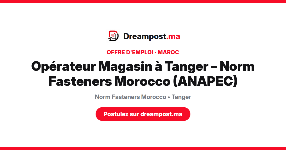 Opérateur Magasin à Tanger – Norm Fasteners Morocco (ANAPEC)