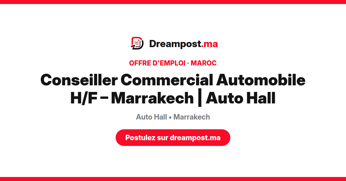 Conseiller Commercial Automobile H/F – Marrakech | Auto Hall