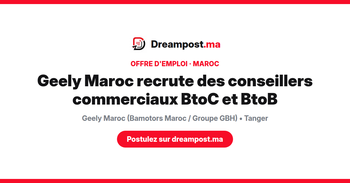 Geely Maroc recrute des conseillers commerciaux BtoC et BtoB