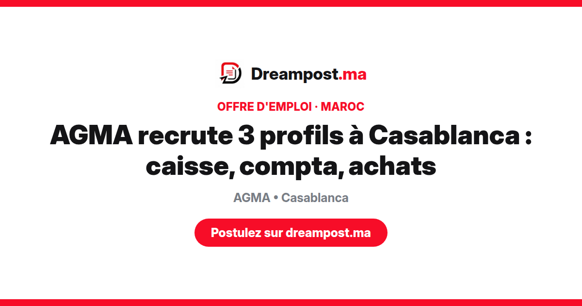 AGMA recrute 3 profils à Casablanca : caisse, compta, achats