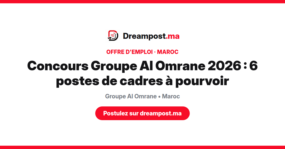 Concours Groupe Al Omrane 2026 : 6 postes de cadres à pourvoir