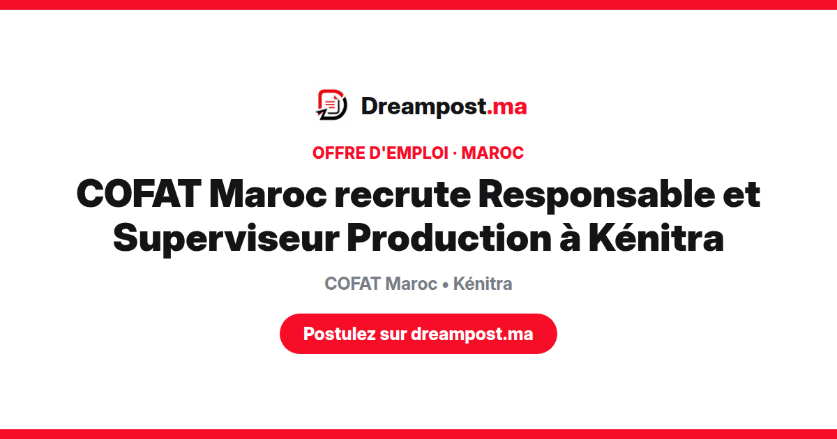 COFAT Maroc recrute Responsable et Superviseur Production à Kénitra