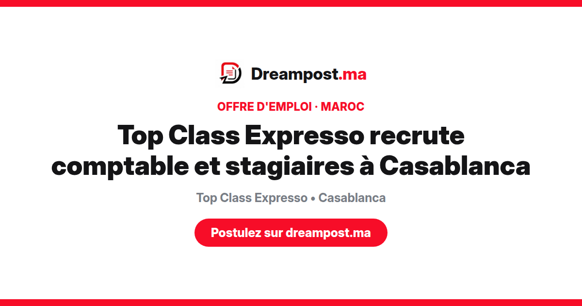 Top Class Expresso recrute comptable et stagiaires à Casablanca