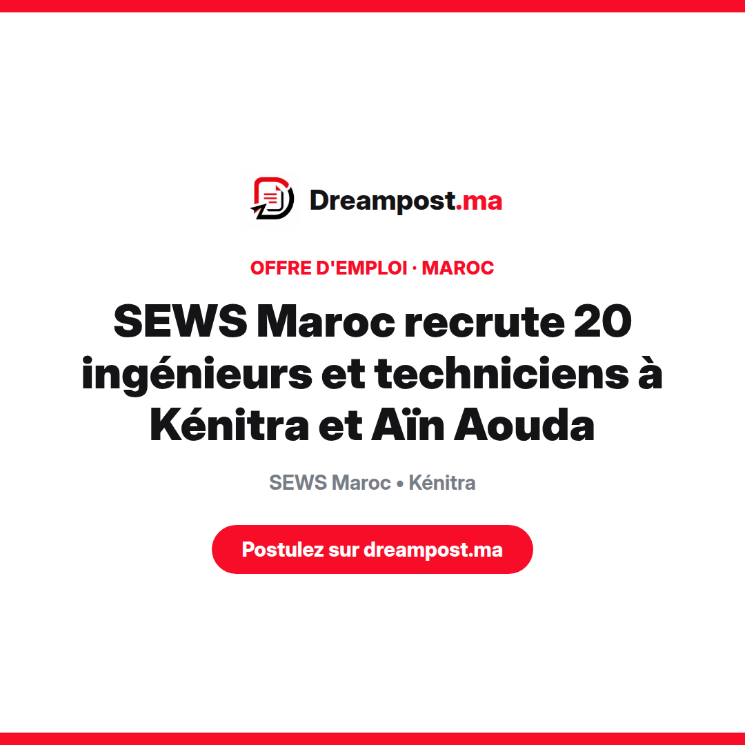 SEWS Maroc recrute 20 ingénieurs et techniciens à Kénitra et Aïn Aouda