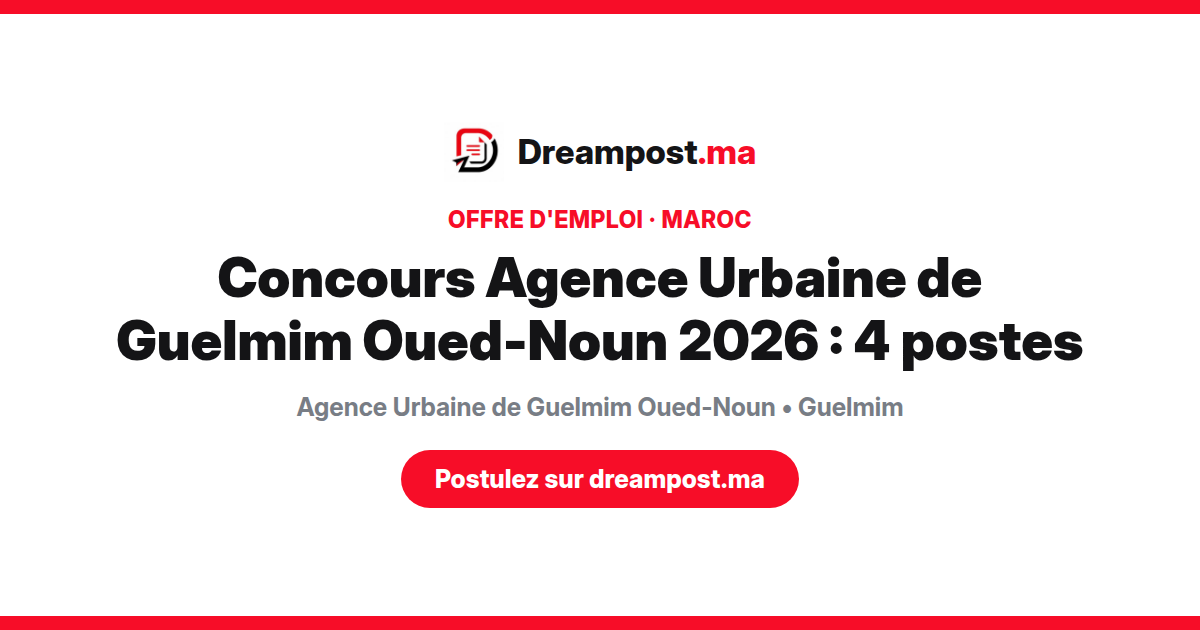 Concours Agence Urbaine de Guelmim Oued-Noun 2026 : 4 postes