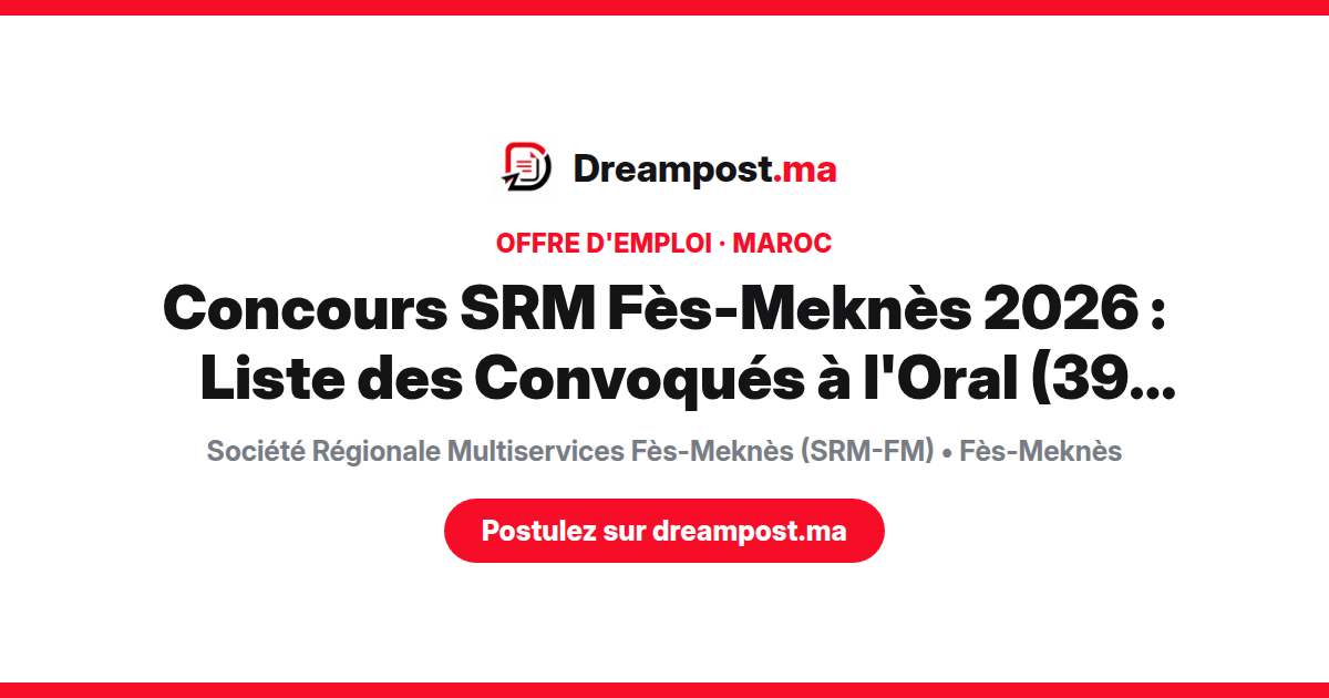 Concours SRM Fès-Meknès 2026 : Liste des Convoqués à l'Oral (39 Postes)