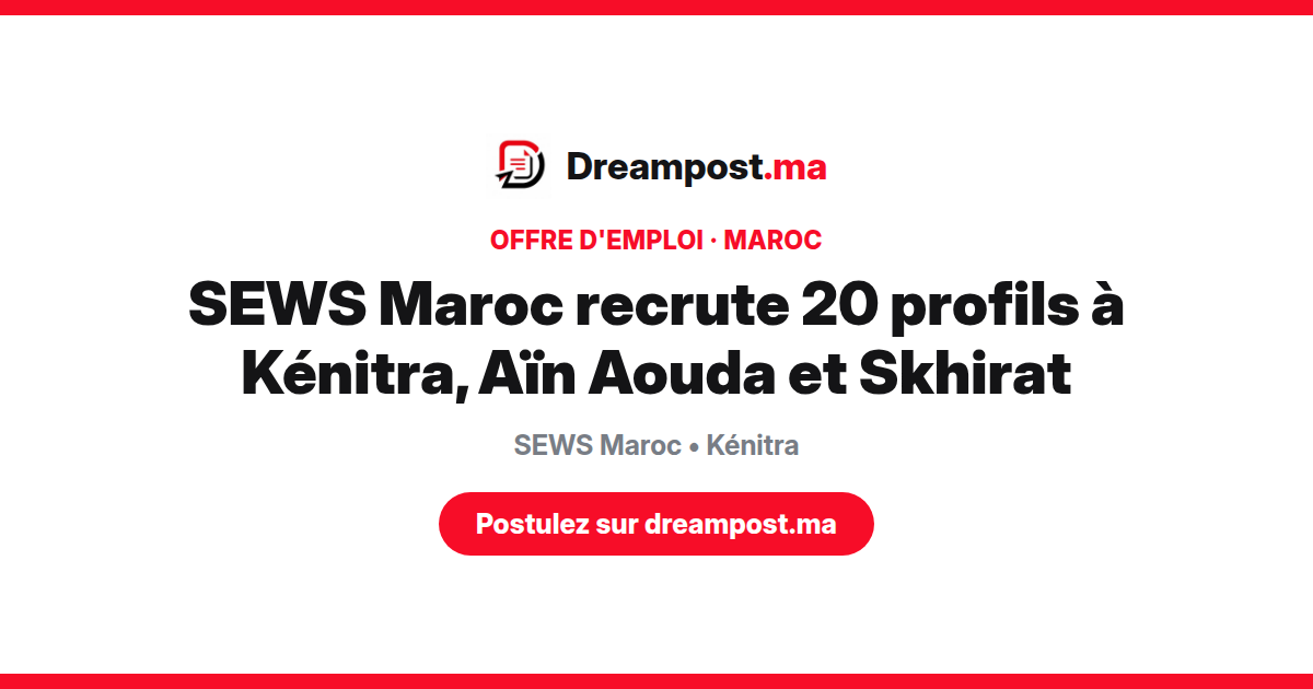 SEWS Maroc recrute 20 profils à Kénitra, Aïn Aouda et Skhirat