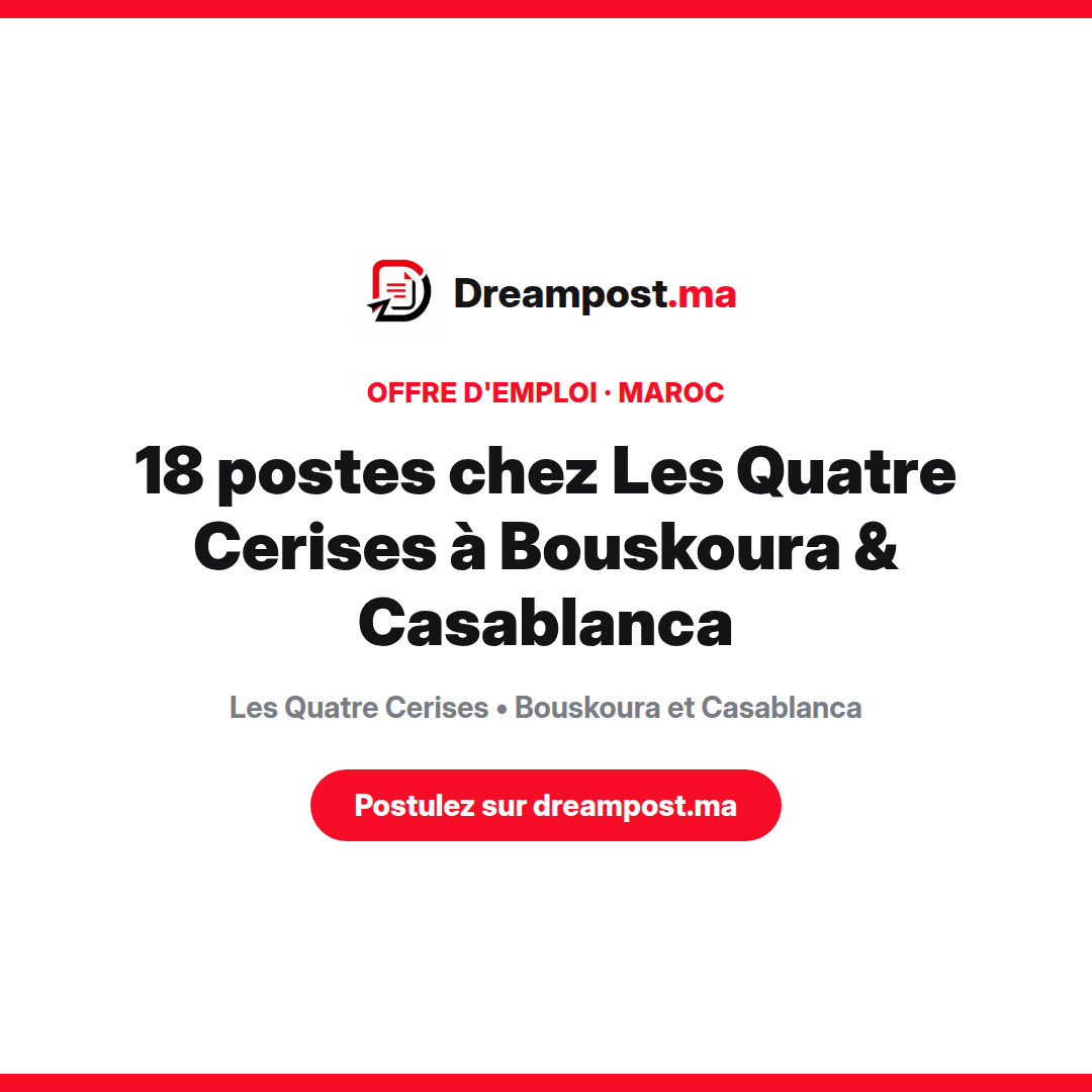 18 postes chez Les Quatre Cerises à Bouskoura & Casablanca