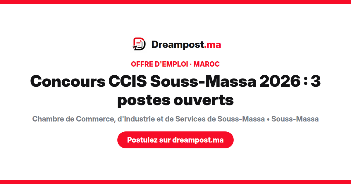 Concours CCIS Souss-Massa 2026 : 3 postes ouverts