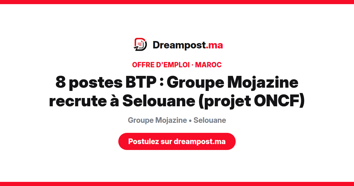 8 postes BTP : Groupe Mojazine recrute à Selouane (projet ONCF)