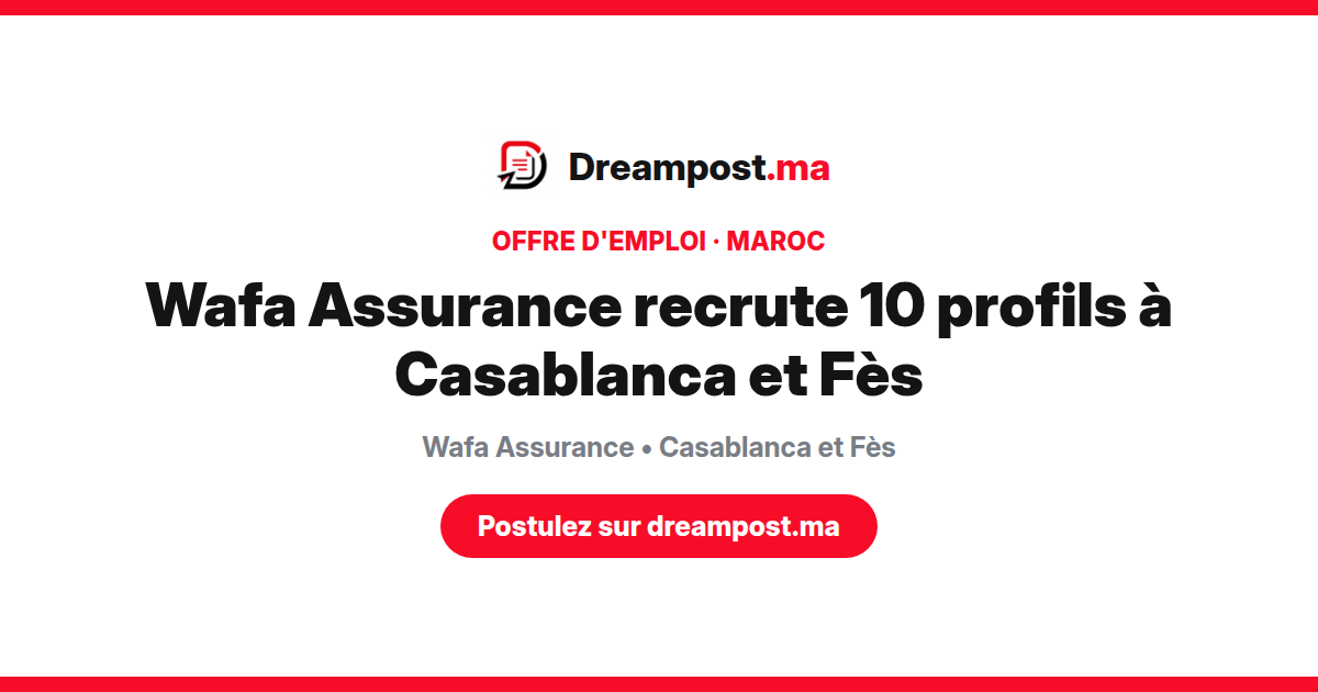 Wafa Assurance recrute 10 profils à Casablanca et Fès
