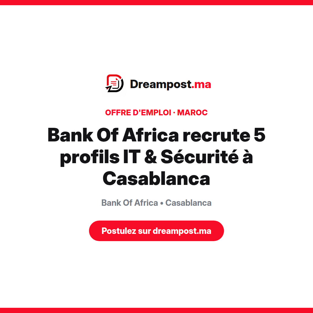 Bank Of Africa recrute 5 profils IT & Sécurité à Casablanca