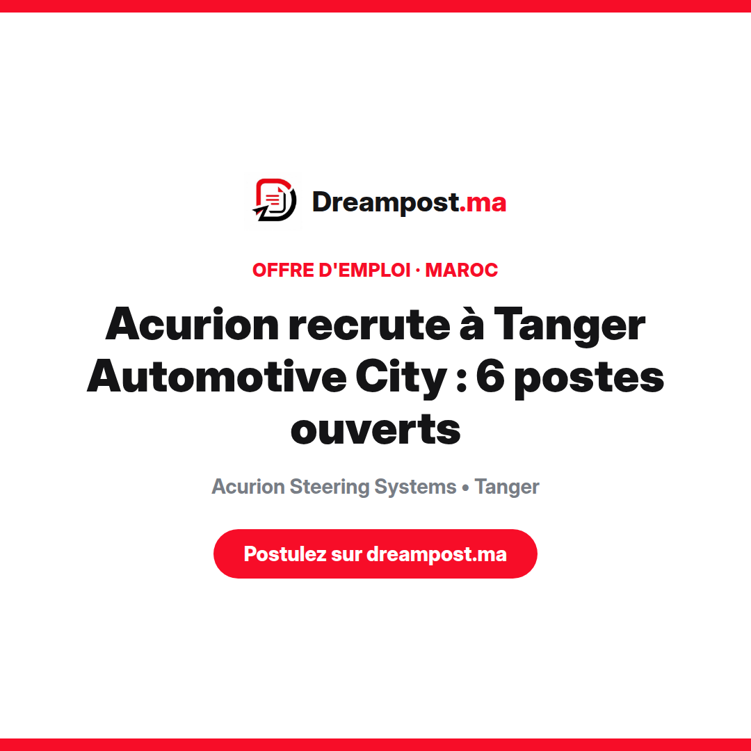 Acurion recrute à Tanger Automotive City : 6 postes ouverts