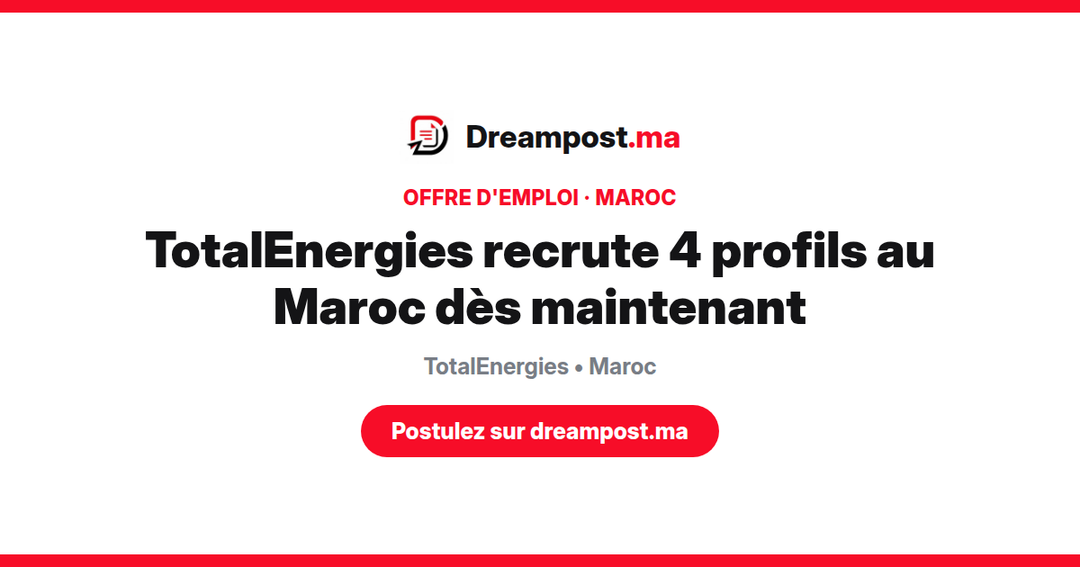 TotalEnergies recrute 4 profils au Maroc dès maintenant