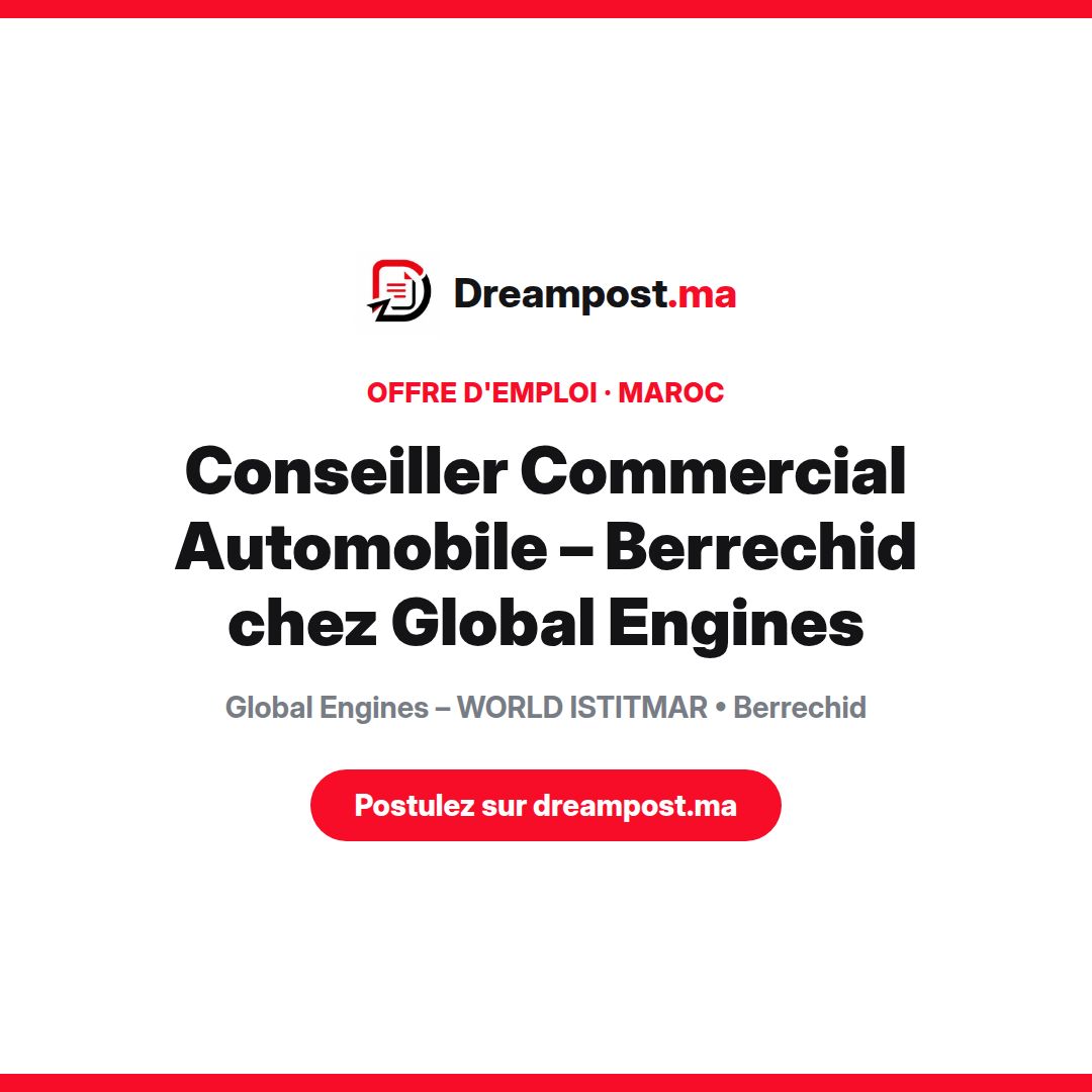 Conseiller Commercial Automobile – Berrechid chez Global Engines