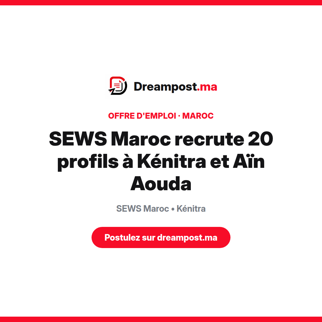 SEWS Maroc recrute 20 profils à Kénitra et Aïn Aouda