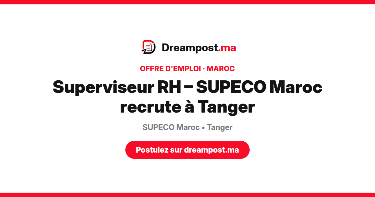 Superviseur RH – SUPECO Maroc recrute à Tanger