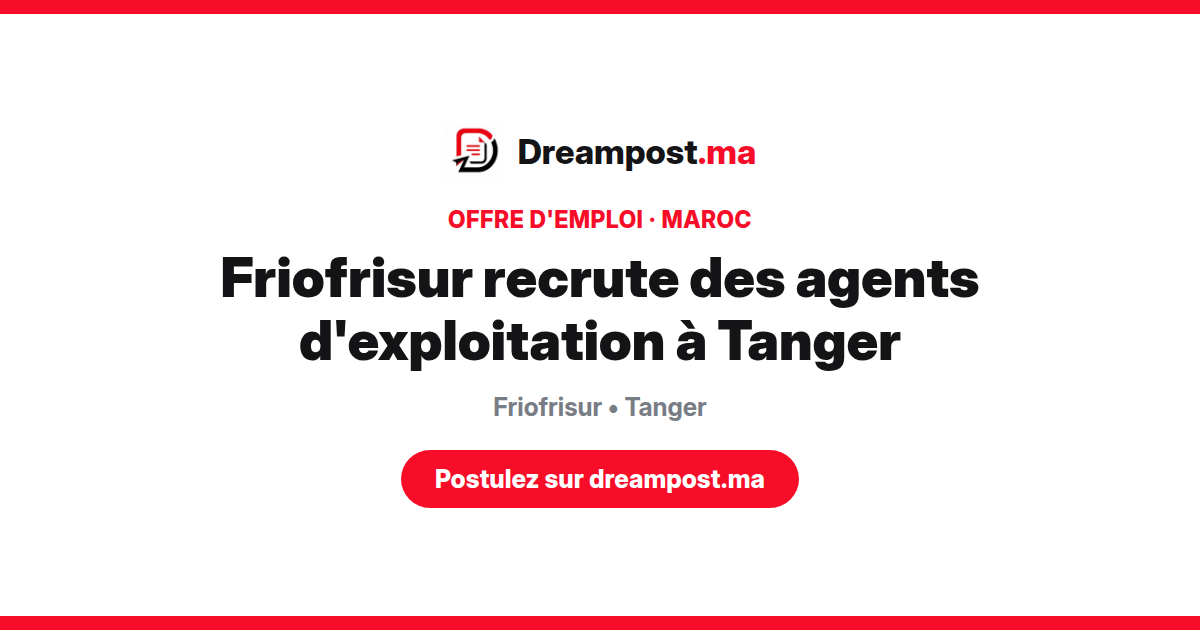 Friofrisur recrute des agents d'exploitation à Tanger
