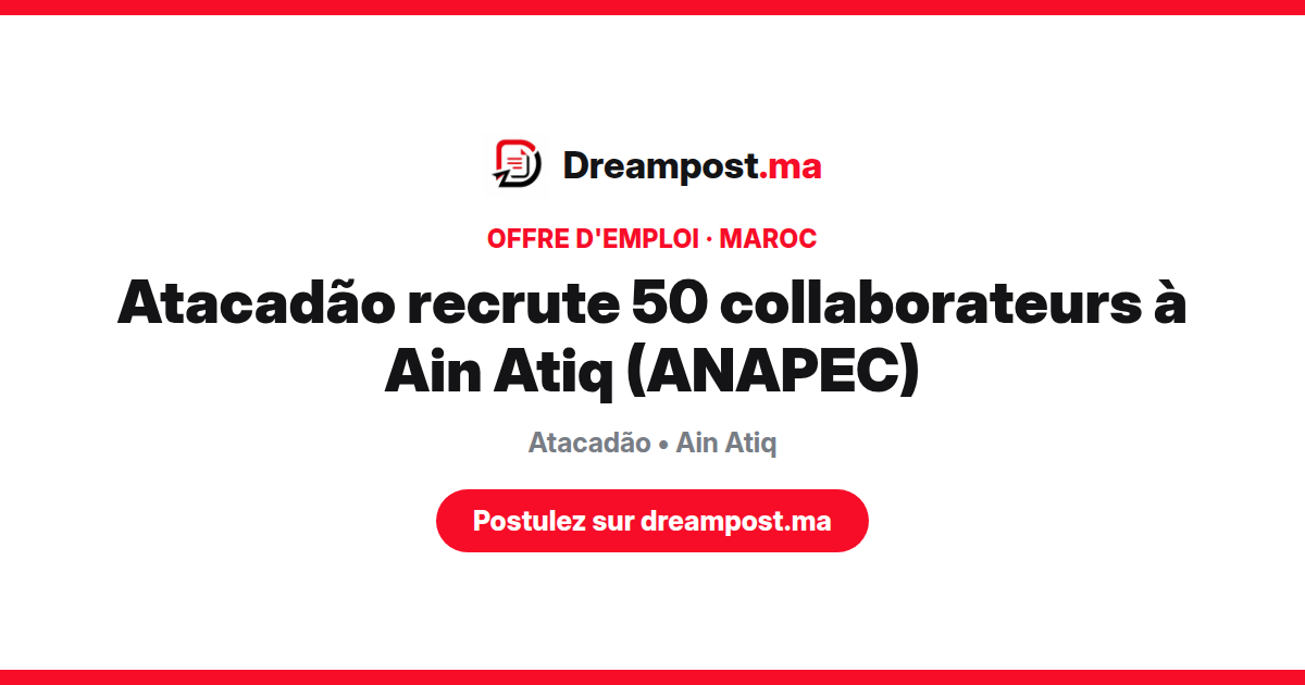 Atacadão recrute 50 collaborateurs à Ain Atiq (ANAPEC)