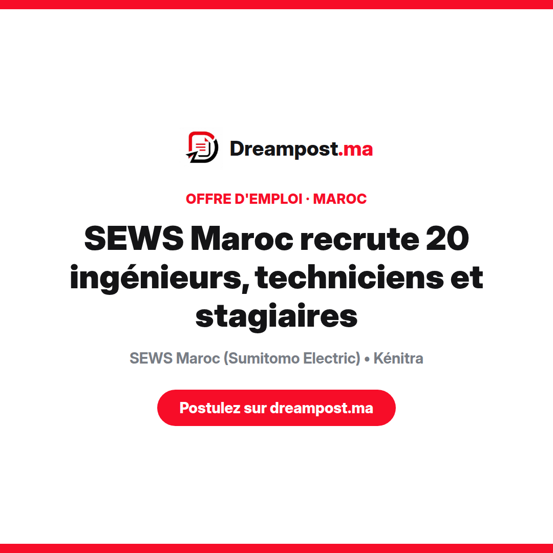 SEWS Maroc recrute 20 ingénieurs, techniciens et stagiaires