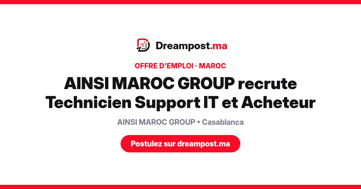 AINSI MAROC GROUP recrute Technicien Support IT et Acheteur