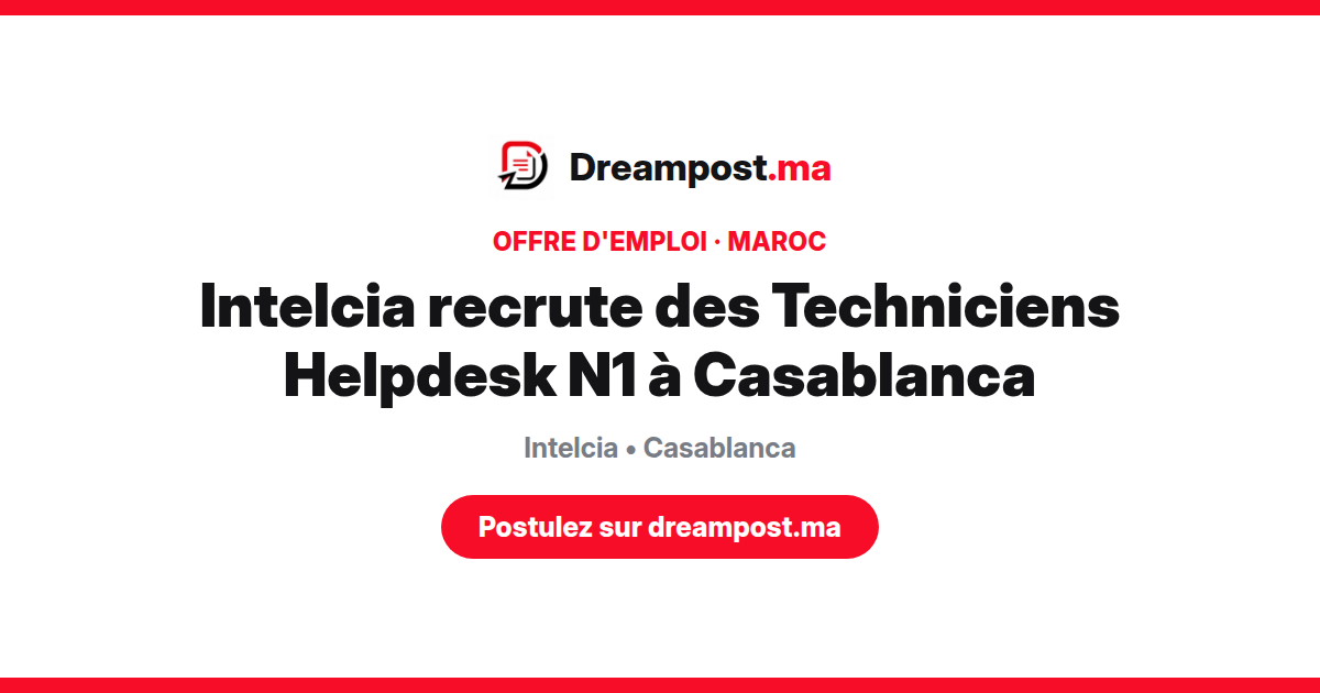Intelcia recrute des Techniciens Helpdesk N1 à Casablanca