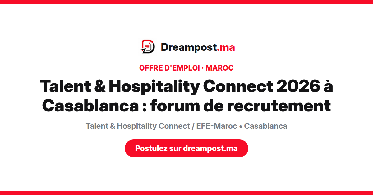 Talent & Hospitality Connect 2026 à Casablanca : forum de recrutement