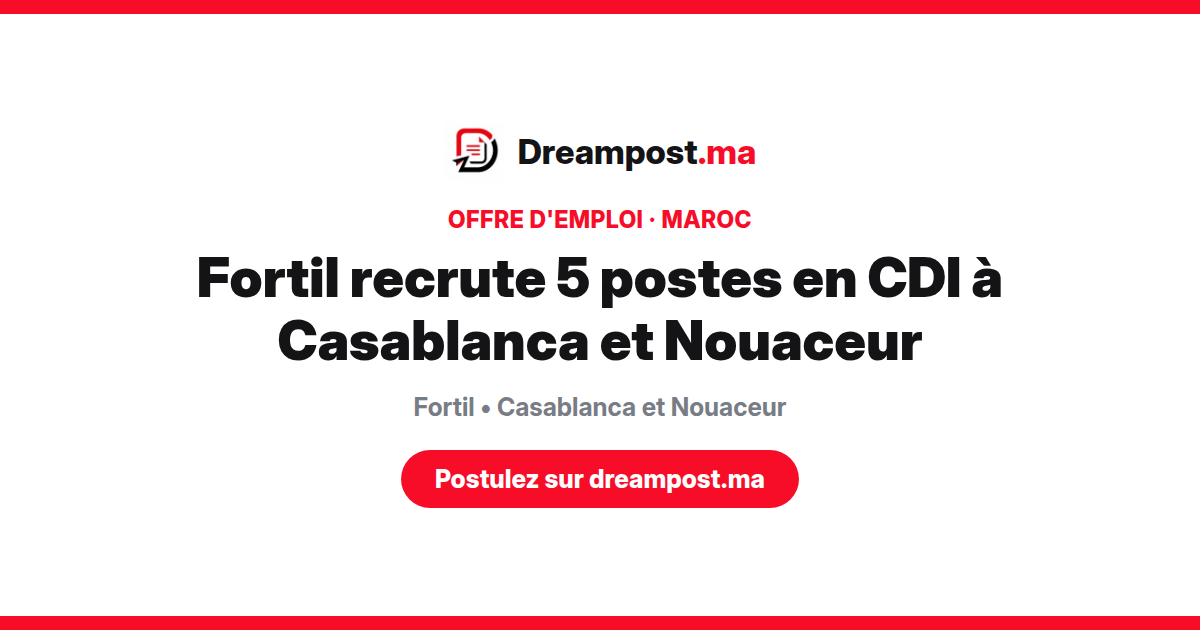 Fortil recrute 5 postes en CDI à Casablanca et Nouaceur