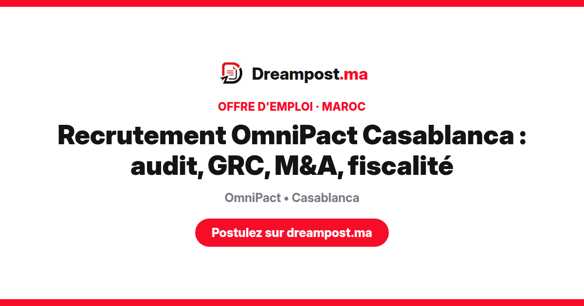 Recrutement OmniPact Casablanca : audit, GRC, M&A, fiscalité