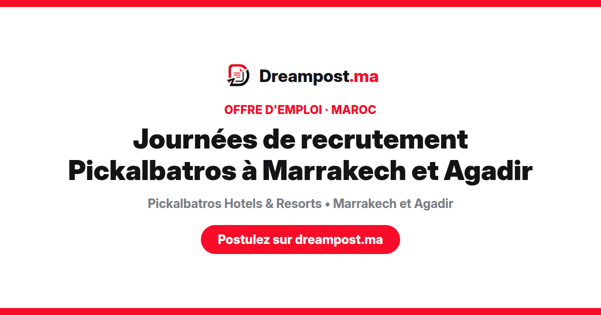 Journées de recrutement Pickalbatros à Marrakech et Agadir