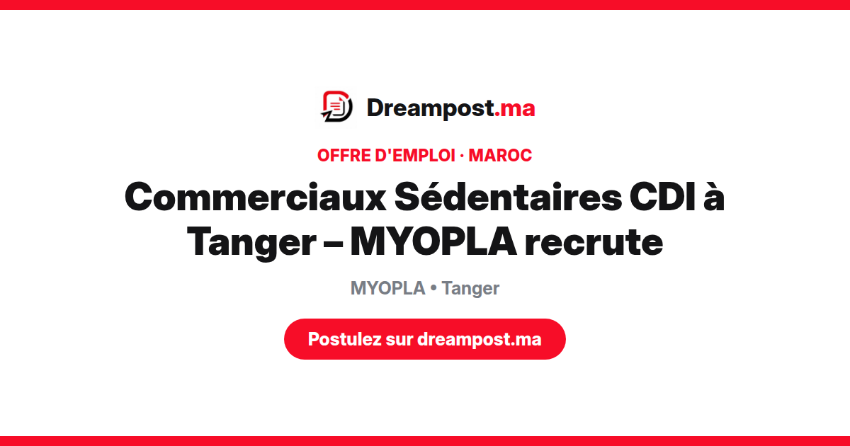 Commerciaux Sédentaires CDI à Tanger – MYOPLA recrute
