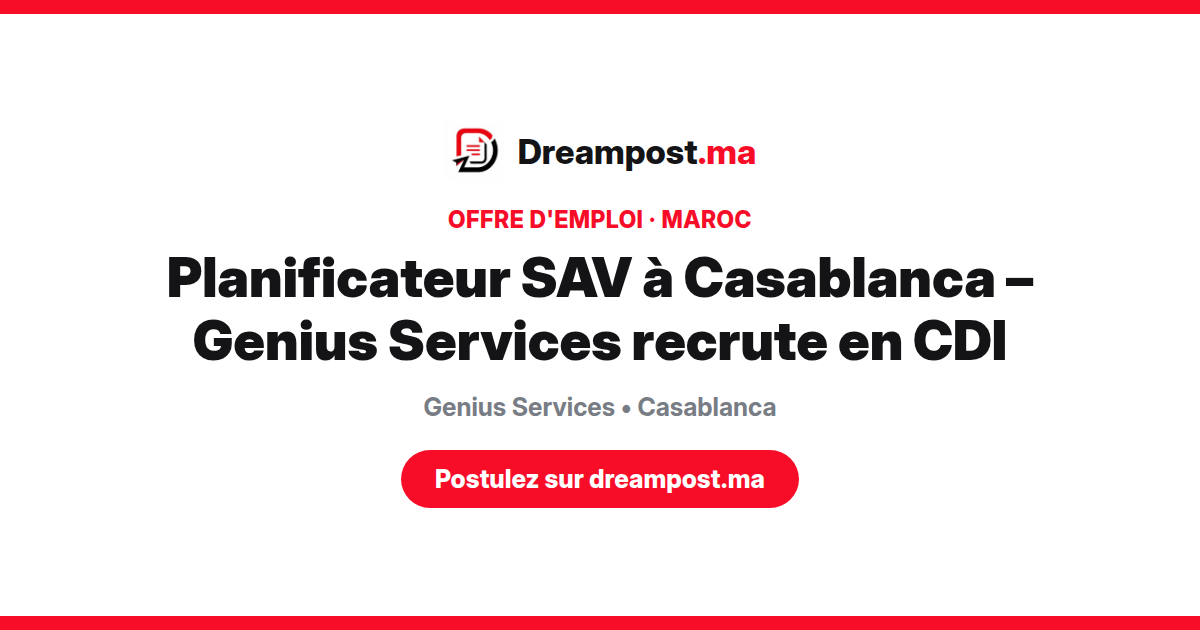 Planificateur SAV à Casablanca – Genius Services recrute en CDI