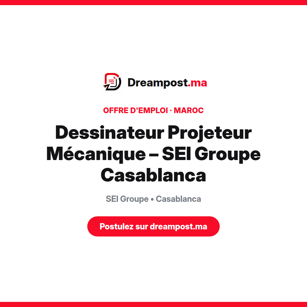 Dessinateur Projeteur Mécanique – SEI Groupe Casablanca