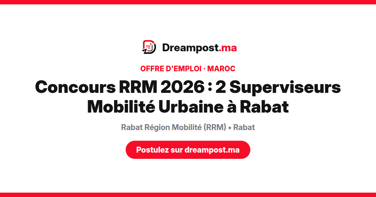 Concours RRM 2026 : 2 Superviseurs Mobilité Urbaine à Rabat