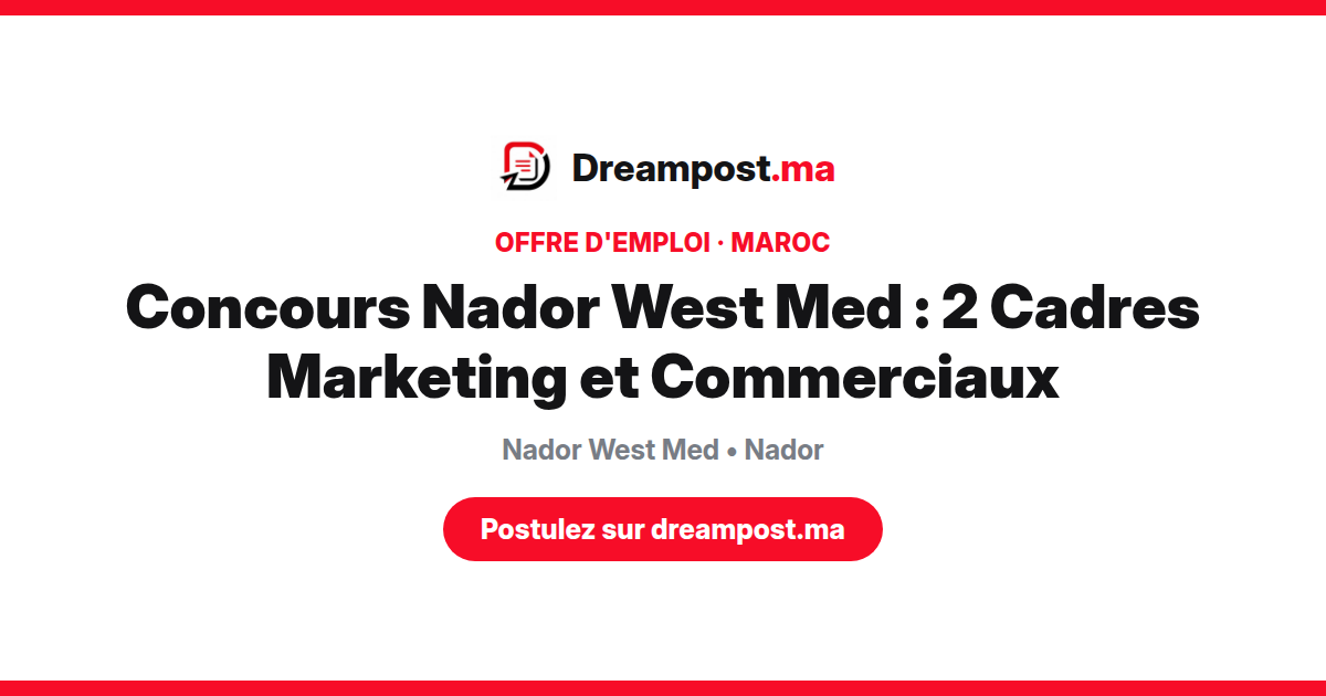 Concours Nador West Med : 2 Cadres Marketing et Commerciaux