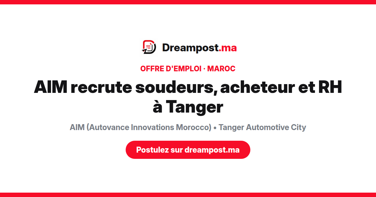 AIM recrute soudeurs, acheteur et RH à Tanger