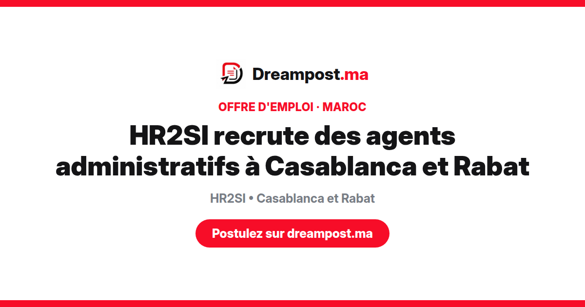 HR2SI recrute des agents administratifs à Casablanca et Rabat